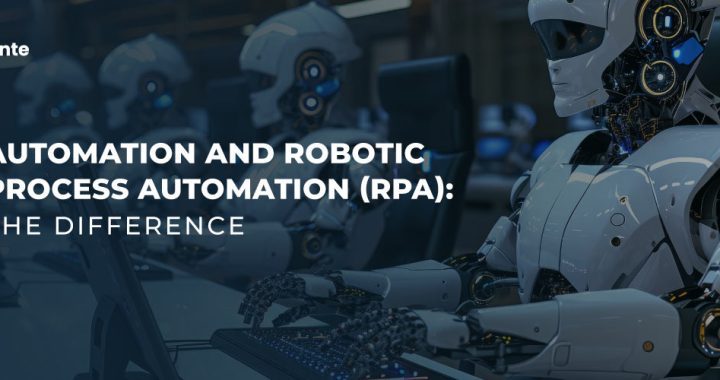 Automation And Robotic Process Automation (RPA): The Difference