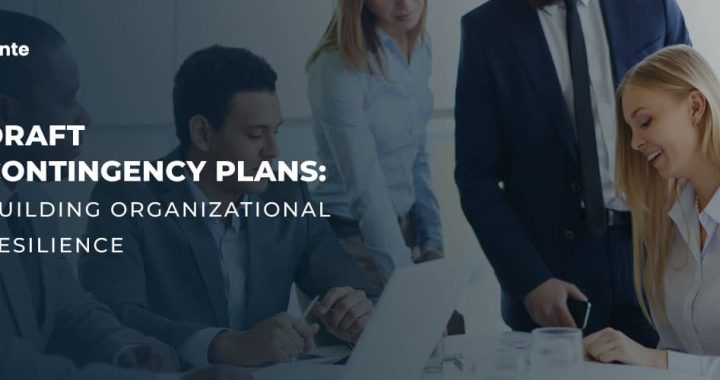 Draft Contingency Plans: Building Organizational Resilience