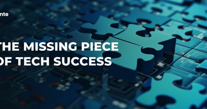The Missing Piece Of Tech Success